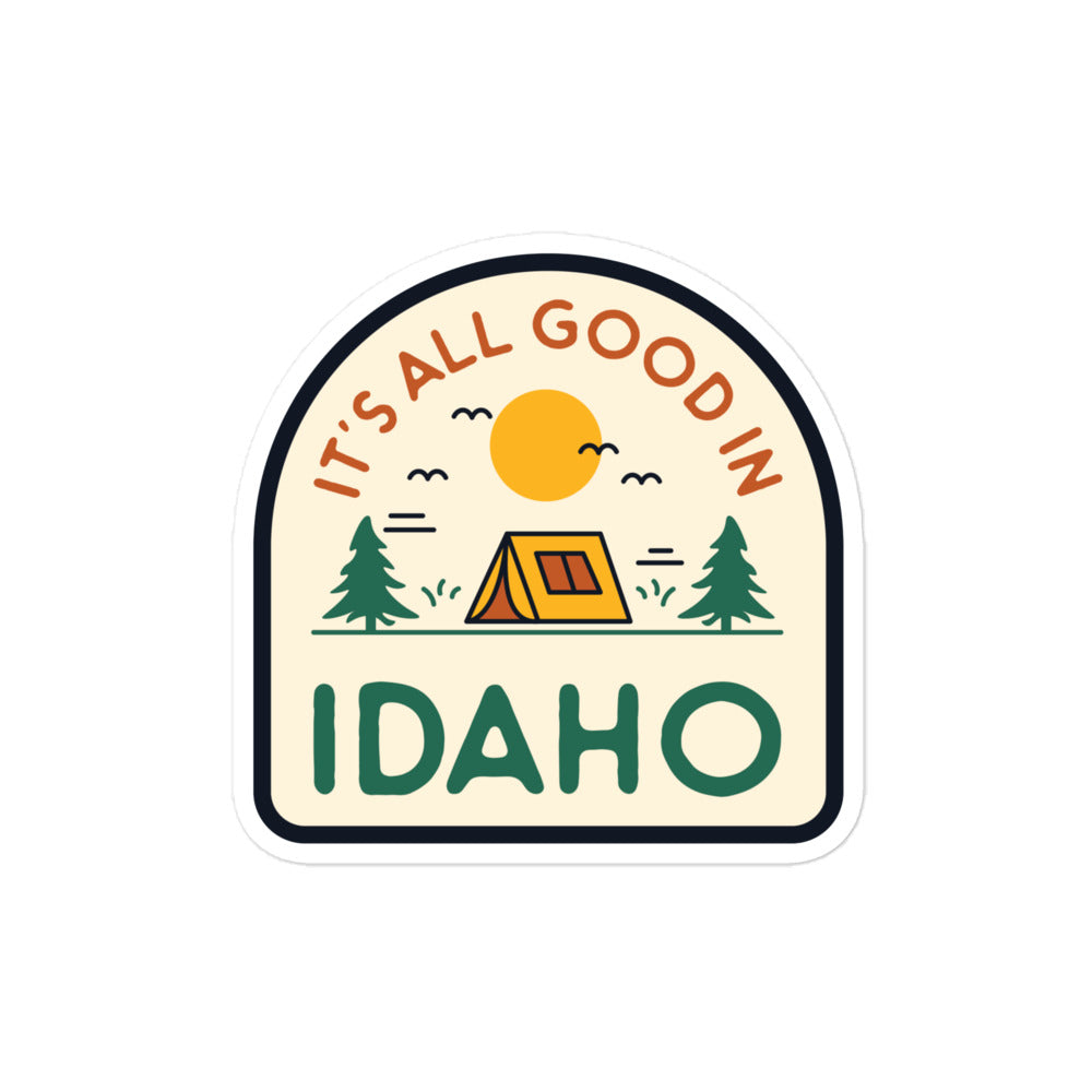 It's All Good In Idaho Sticker