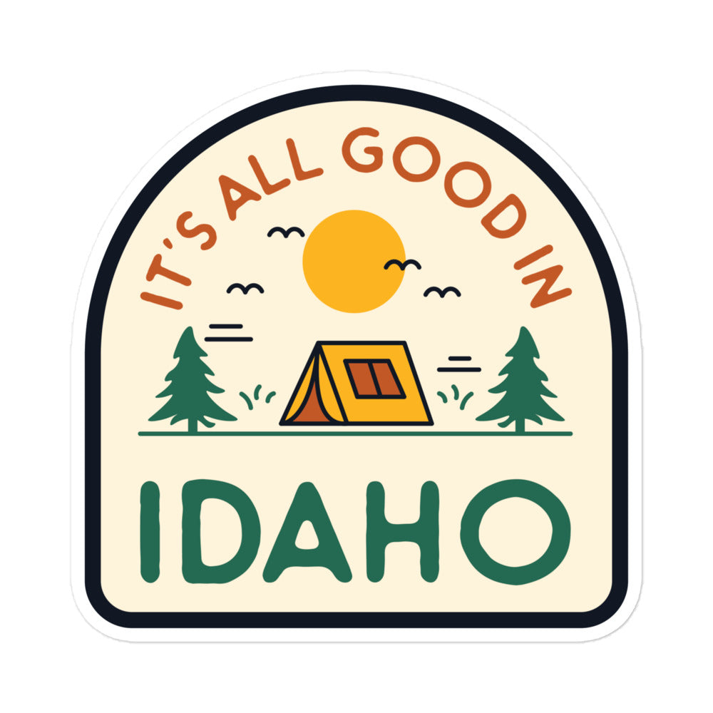It's All Good In Idaho Sticker